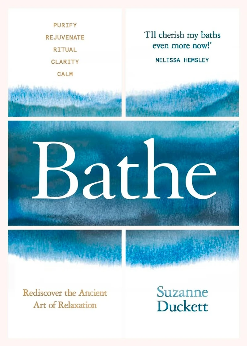 Bathe: Rediscover The Ancient Art Of Relaxation