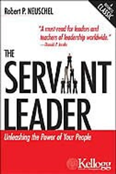 The Servant Leader: Unleashing the Power of Your People