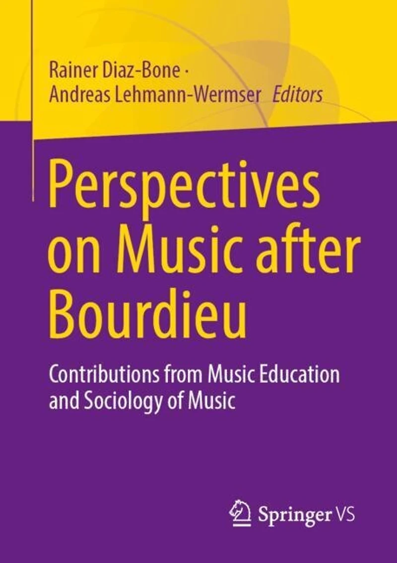 Perspectives on Music after Bourdieu: Contributions from Education and Sociology of