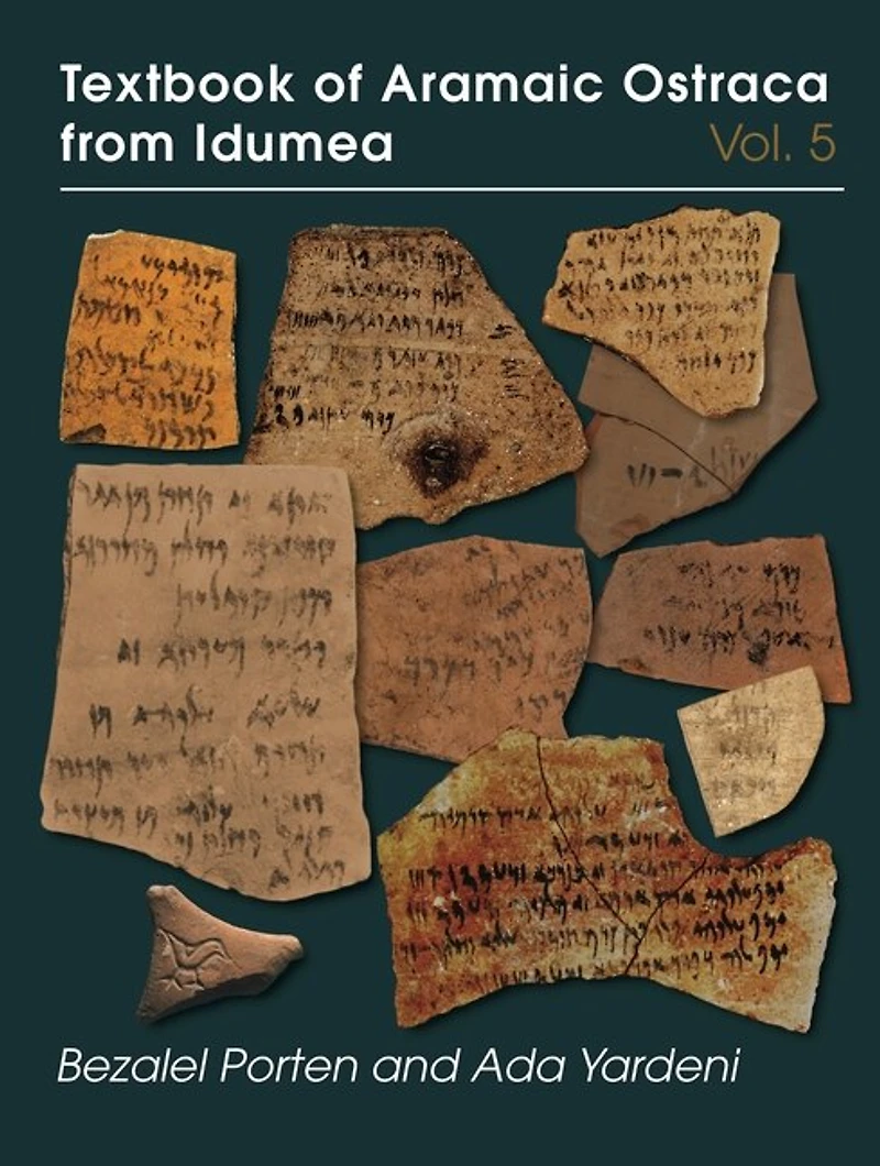 Textbook of Aramaic Ostraca from Idumea, Volume 5: Dossiers H–K: 485