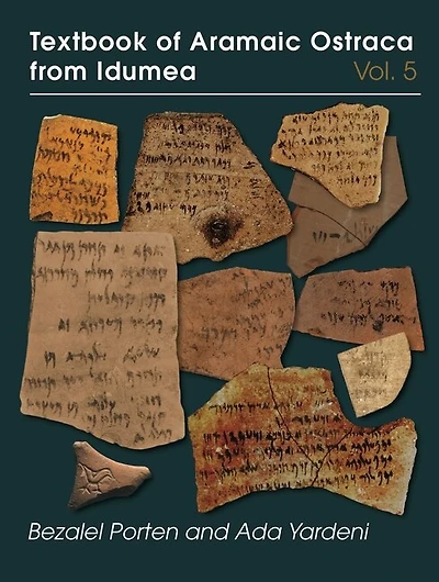 Textbook of Aramaic Ostraca from Idumea, Volume 5: Dossiers H–K: 485