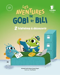 Les aventures de Gobi et Bili Une syllabe à la fois Série Verte: 2 histoires à découvrir