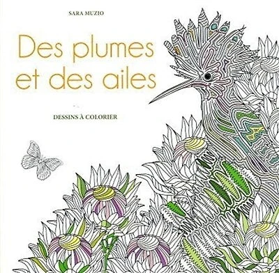 Des plumes et des ailes: dessins à colorier