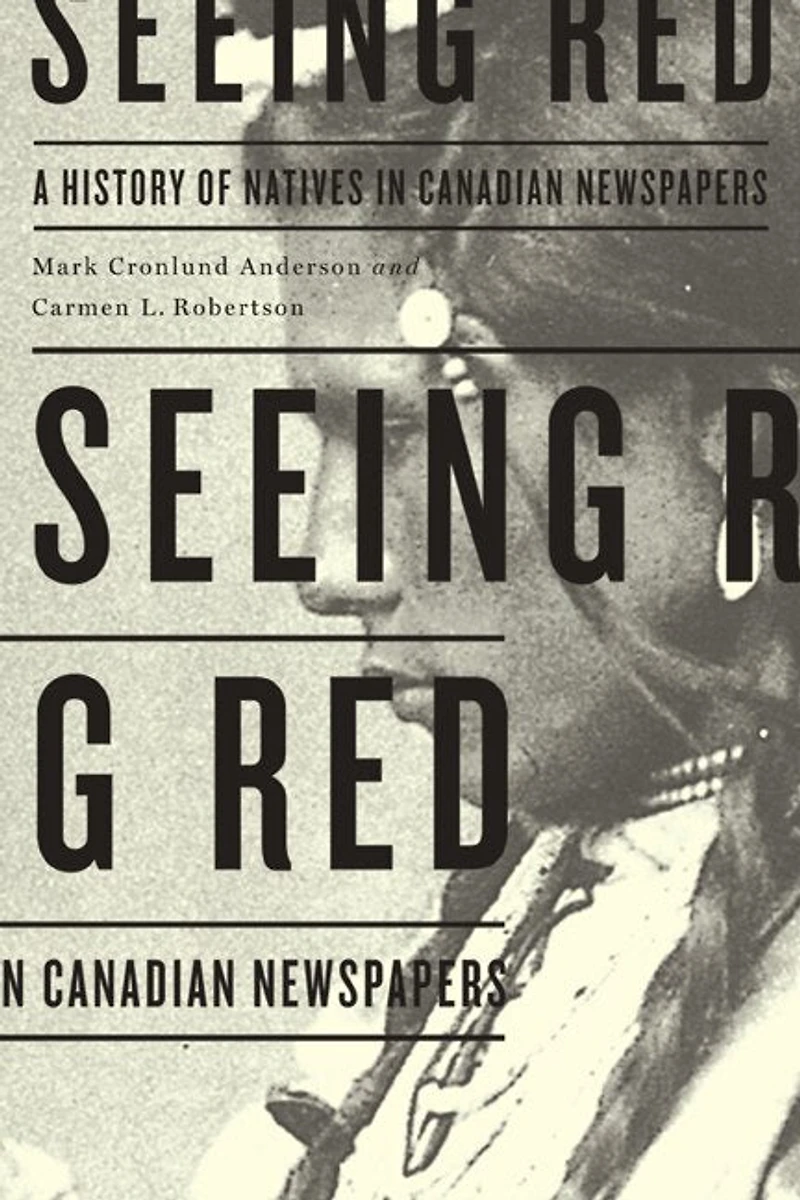 Seeing Red: A History of Natives Canadian Newspapers