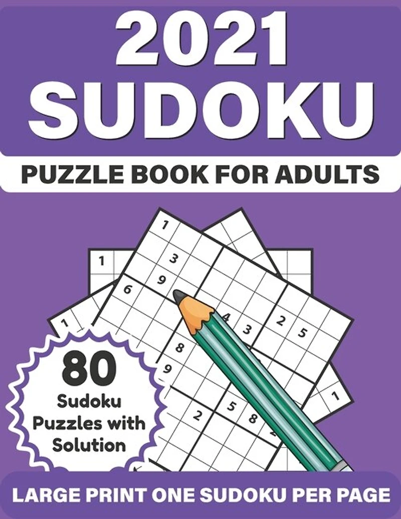 2021 Sudoku Puzzle Book For Adults: Adult's Large Print Sudoku Puzzles Book Of 80 Puzzles Including SolutionTo Sharp and Strong Their Brain And Mind With Easy To Hard Levels Games - A Gift Of Mum And Dad In 2021