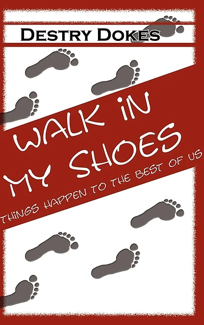 Walk My Shoes, Things Happen to the Best of Us