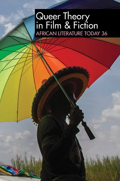 ALT 36: Queer Theory Film & Fiction: African Literature Today