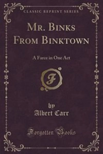Mr. Binks From Binktown: A Farce in One Act (Classic Reprint)