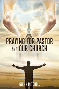 Praying For Pastor and Our Church