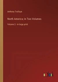 North America; In Two Volumes: Volume 2 - in large print