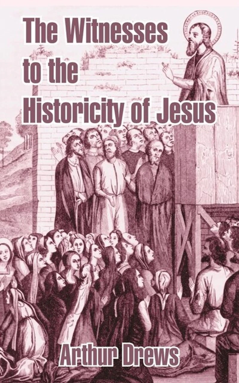 the Witnesses to Historicity of Jesus (Classic Reprint)