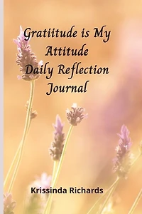 Gratitude is my Attitude Daily Reflections Journal