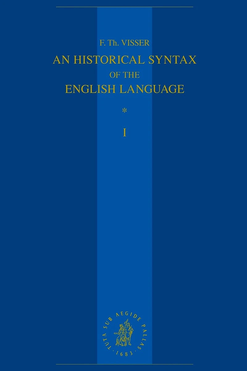 An Historical Syntax of the English Language: Volume I: Syntactical Units with One Verb