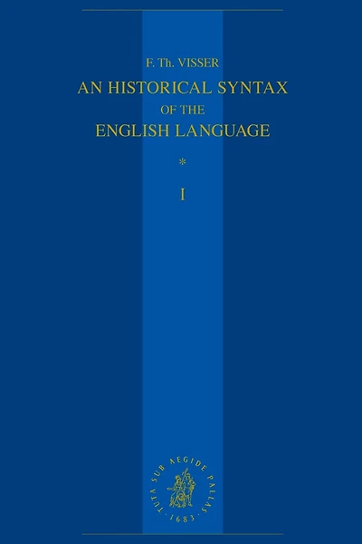 An Historical Syntax of the English Language: Volume I: Syntactical Units with One Verb