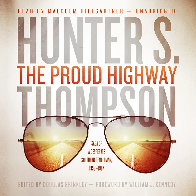 The Proud Highway: Saga of a Desperate Southern Gentleman, 1955–1967