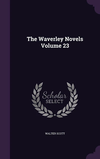 The Waverley Novels Volume