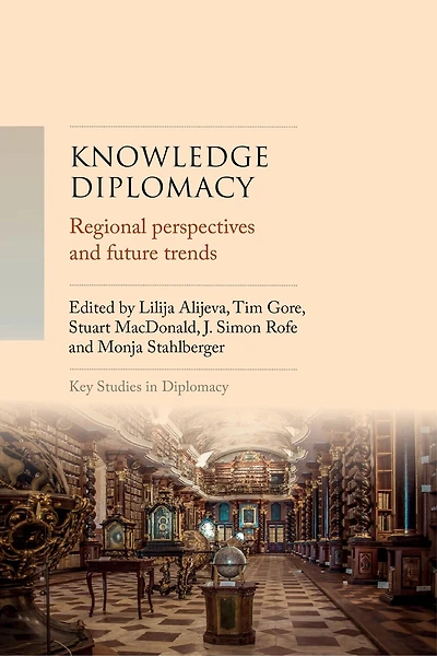 Knowledge Diplomacy: Regional perspectives and future trends
