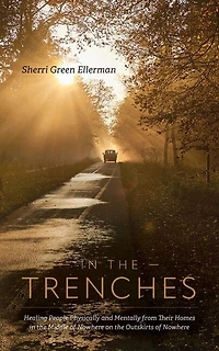 In The Trenches: Healing people physically and mentally from their homes in the middle of nowhere on the outskirts of nowhere
