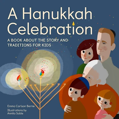 A Hanukkah Celebration: A Book About The Story And Traditions For Kids