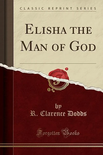 Elisha the Man of God (Classic Reprint)