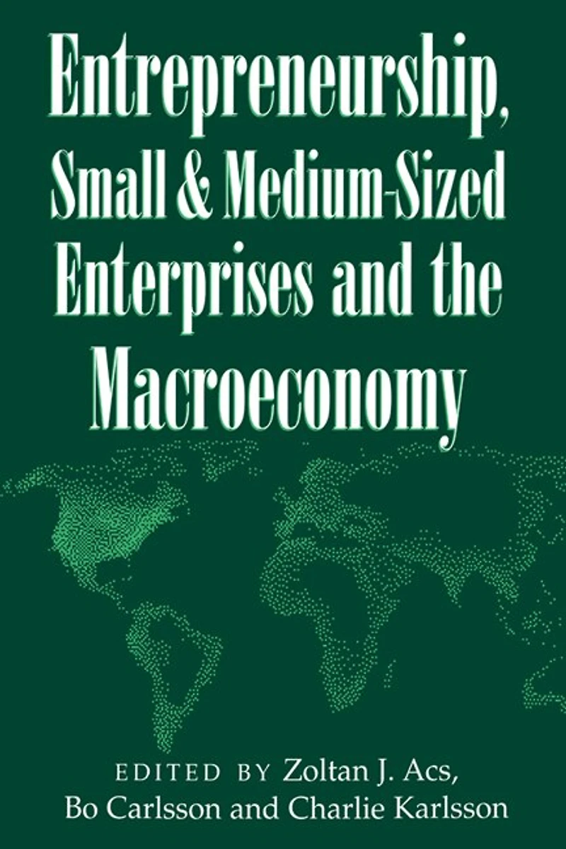 Entrepreneurship, Small and Medium-Sized Enterprises the Macroeconomy