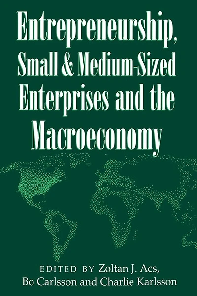 Entrepreneurship, Small and Medium-Sized Enterprises the Macroeconomy