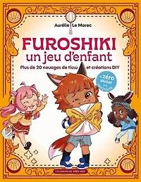 Furoshiki, un jeu d'enfant: plus de 20 nouages de tissu et créations DIY