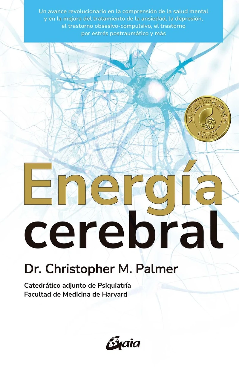 Energía cerebral: Un avance revolucionario en la comprensión de la salud mental y en la mejora del tratamiento de la ansiedad, la depresión, el trastorno obsesivo-compulsivo, el trastorno por estrés postraumático y más