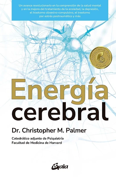 Energía cerebral: Un avance revolucionario en la comprensión de la salud mental y en la mejora del tratamiento de la ansiedad, la depresión, el trastorno obsesivo-compulsivo, el trastorno por estrés postraumático y más