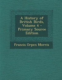 A History of British Birds Volume 4