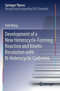 Development of a New Heterocycle-Forming Reaction and Kinetic Resolution with N-Heterocyclic Carbenes