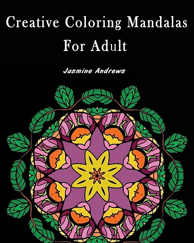 Creative Coloring Mandalas for Adult: Stress Less Coloring