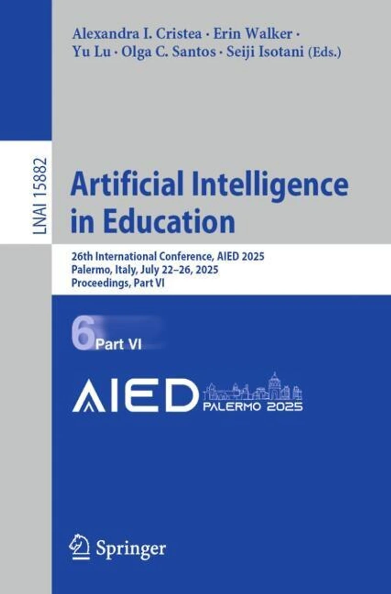 Artificial Intelligence Education: 26th International Conference, AIED 2025, Palermo, Italy, July 22-26, Proceedings, Part VI