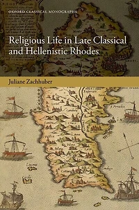 Religious Life Late Classical and Hellenistic Rhodes