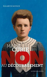 Marie Curie: non au découragement