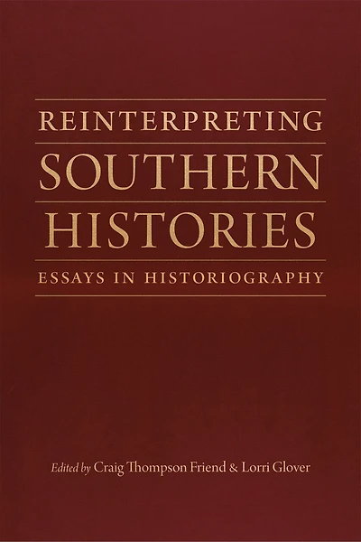 Reinterpreting Southern Histories: Essays Historiography