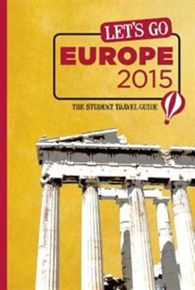 Let's Go Europe 2015: The Student Travel Guide