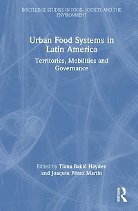 Urban Food Systems Latin America: Territories, Mobilities and Governance