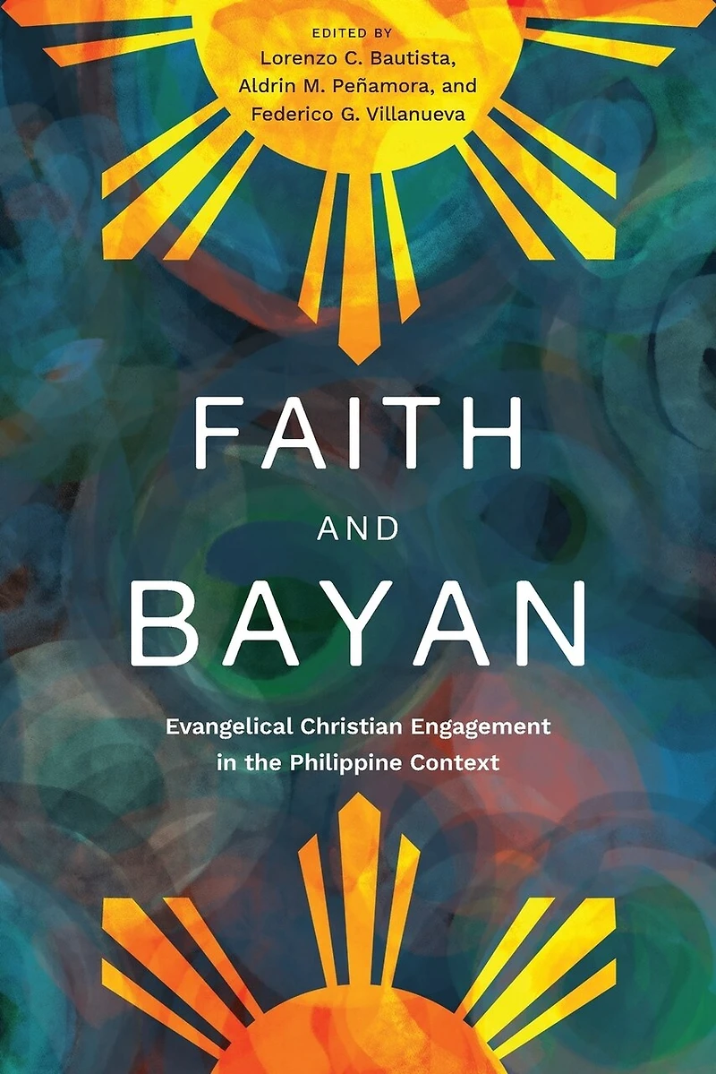 Faith and Bayan: Evangelical Christian Engagement the Philippine Context
