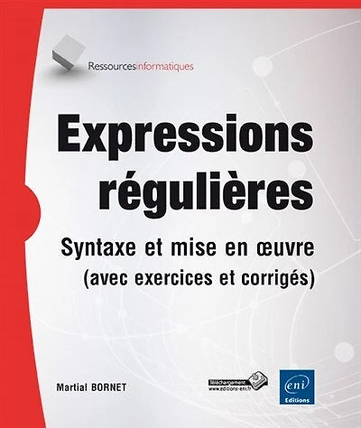 Expressions régulières : syntaxe et mise en oeuvre (avec exercices corrigés): corrigés)