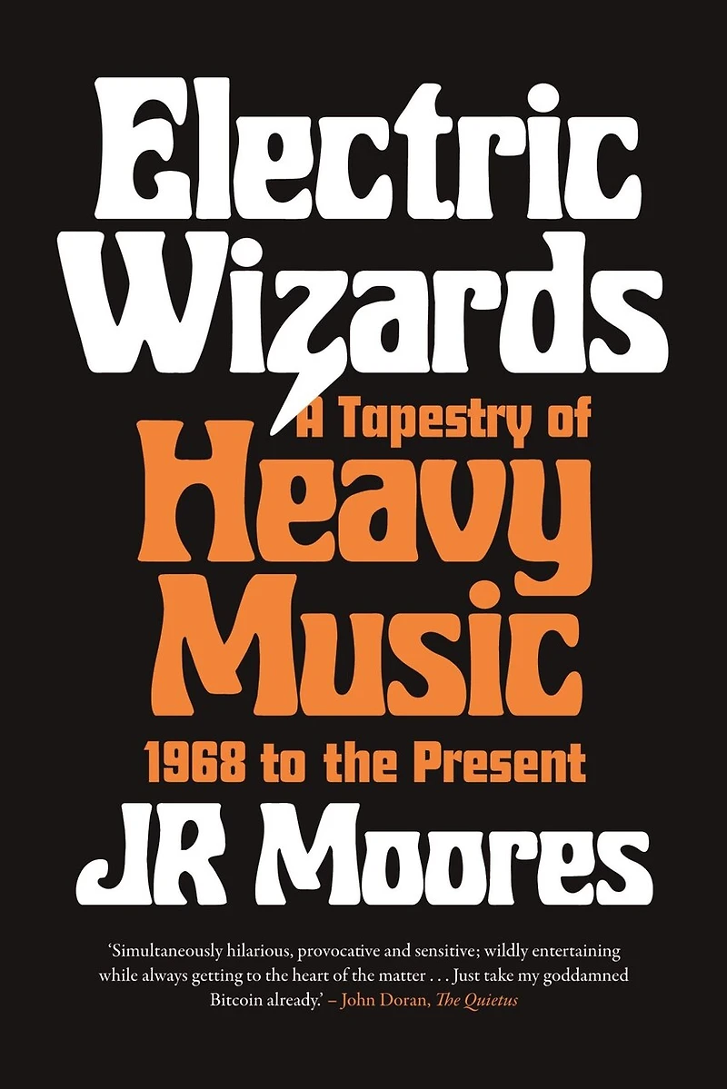 Electric Wizards: A Tapestry Of Heavy Music, 1968 To The Present