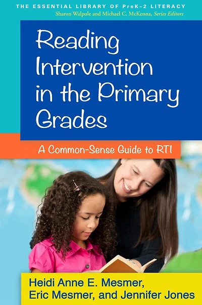 Reading Intervention In The Primary Grades: A Common-sense Guide To Rti