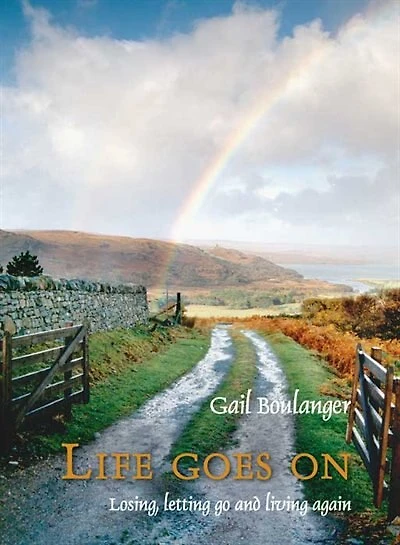 Life Goes On: Losing, letting go and living again