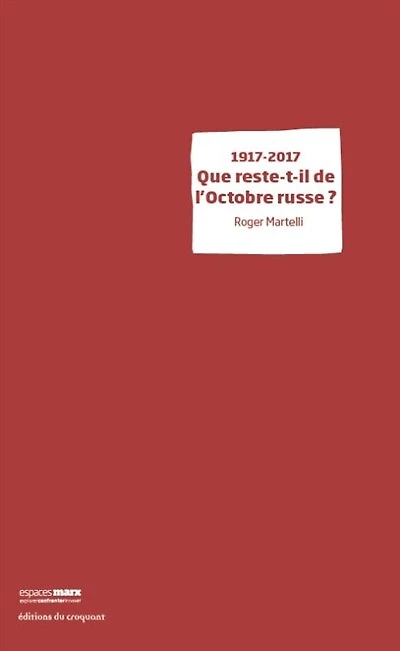 1917-2017: que reste-t-il de l'Octobre russe ?
