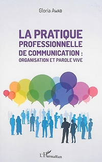 La Pratique Professionnelle De Communication : Organisation Et P