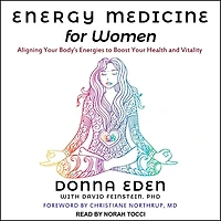 Energy Medicine for Women Lib/E: Aligning Your Body's Energies to Boost Health and Vitality