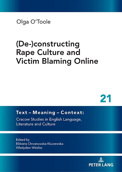 (De-)constructing Rape Culture and Victim Blaming Online: New Solutions Critical Voices Contemporary Literature Language