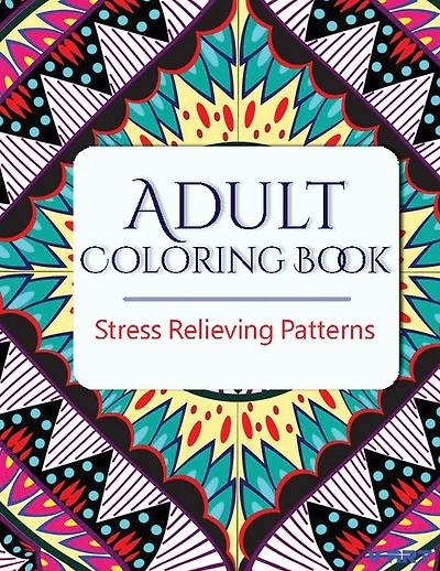 Adult Coloring Book: Stress Relieving Patterns