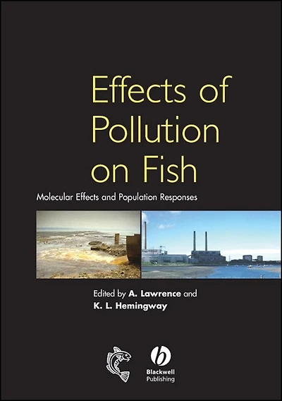 Effects of Pollution on Fish: Molecular Effects and Population Responses