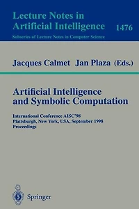 Artificial Intelligence and Symbolic Computation: International Conference AISC'98, Plattsburgh, New York, USA, September 16-18, 1998, Proceedings